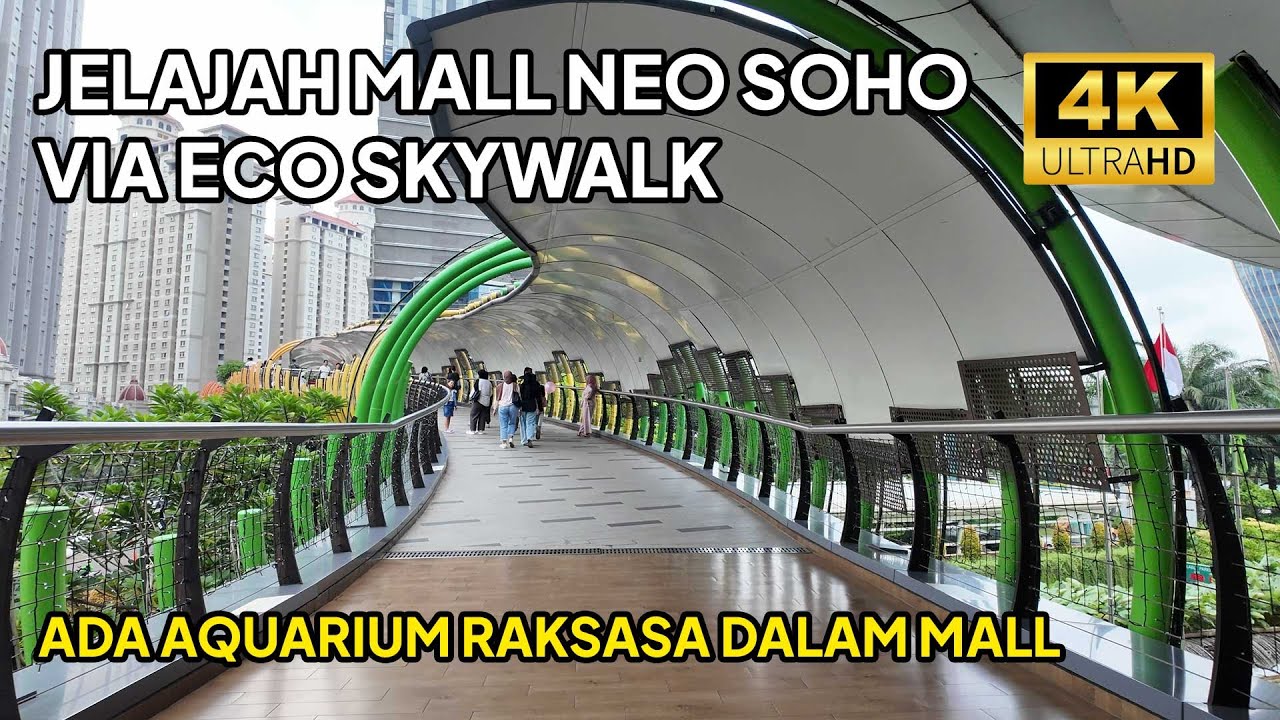 Jelajah Neo Soho Mall (Central Park 2) via Eco Skywalk - Ada Wahana Aquarium Terbesar di Dalam Mall
