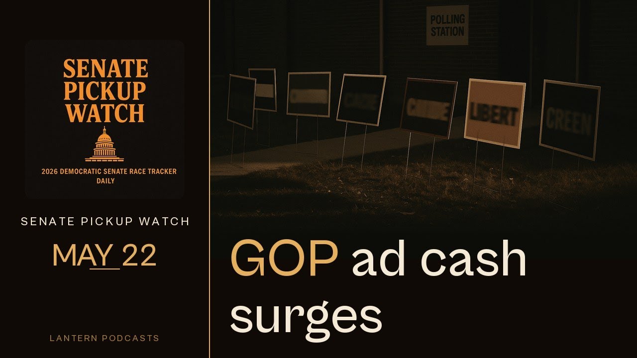 GOP Cash Edge Meets Democrats&rsquo; Narrow Senate Map | Senate Pickup Watch May 22