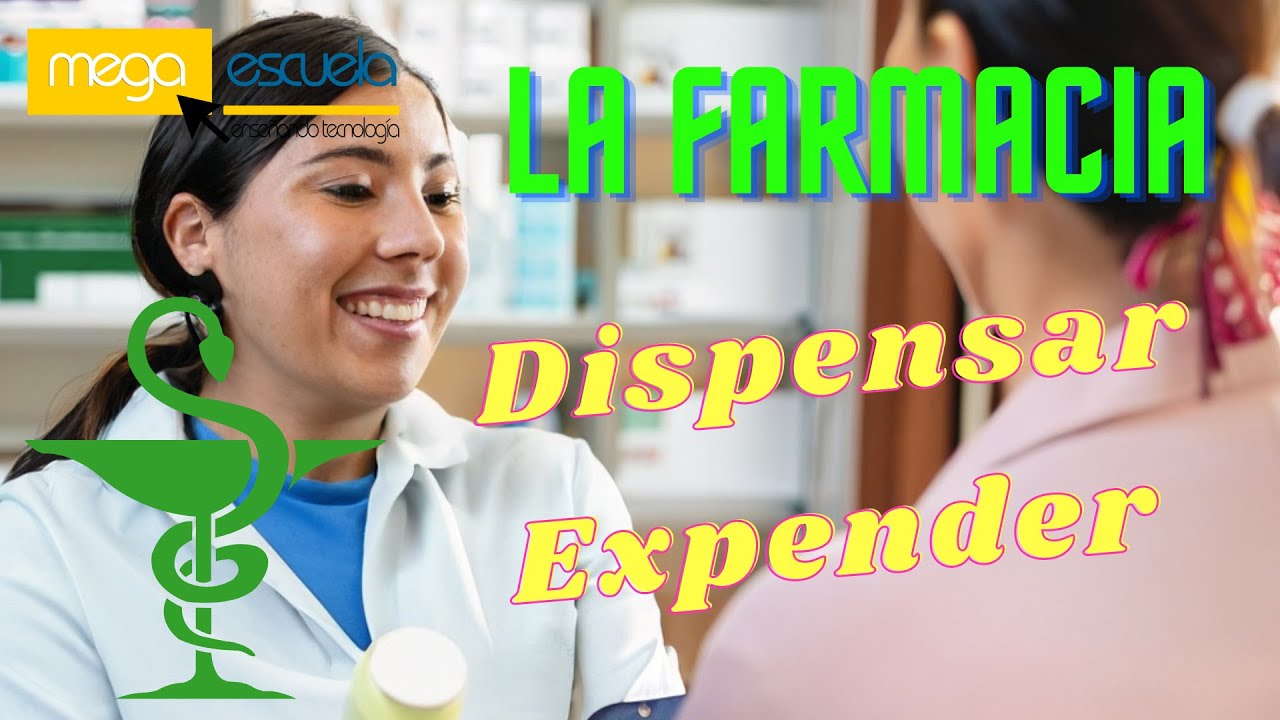 &iquest;Qu&eacute; es DISPENSAR y EXPENDER en el &aacute;mbito farmac&eacute;utico?