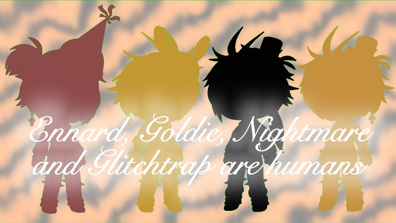 Ennard, Goldie, Nightmare and Glitchtrap are humans / Gacha Club Mini Movie
