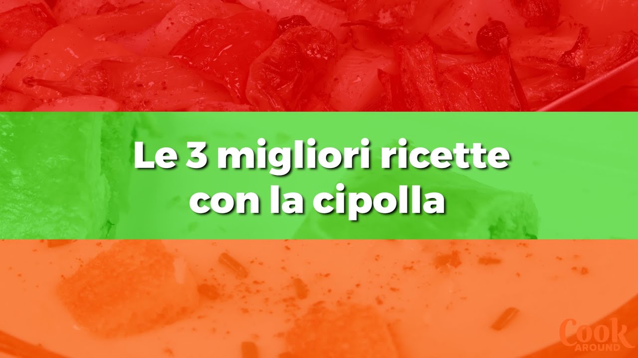 Le 3 migliori ricette con la Cipolla
