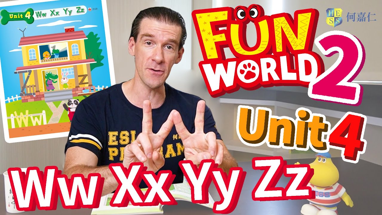 【HESS ENGLISH CLASSROOM】Ww Xx Yy Zz｜Fun World 2 Unit 4