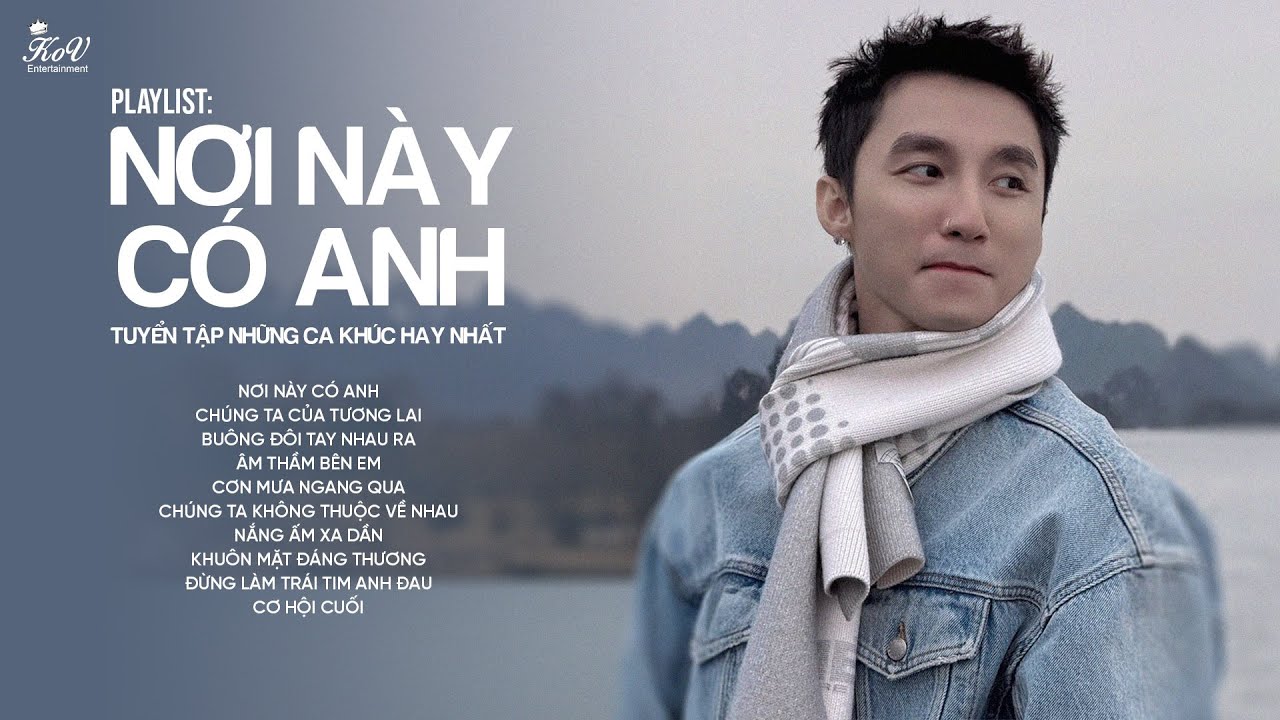 Nơi Này Có Anh, Chúng Ta Của Tương Lai - Những Bài Hát Nhẹ Nhàng Của Sơn Tùng M-TP
