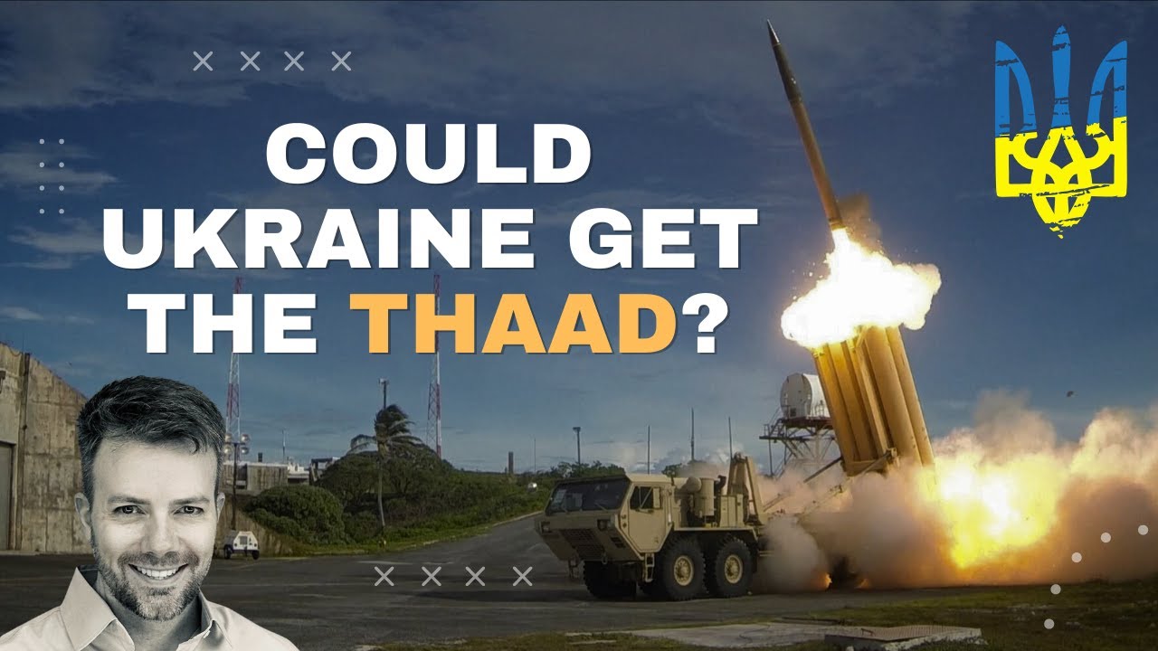THAAD Missile Defense vs Patriot - Which is Better for Ukraine?