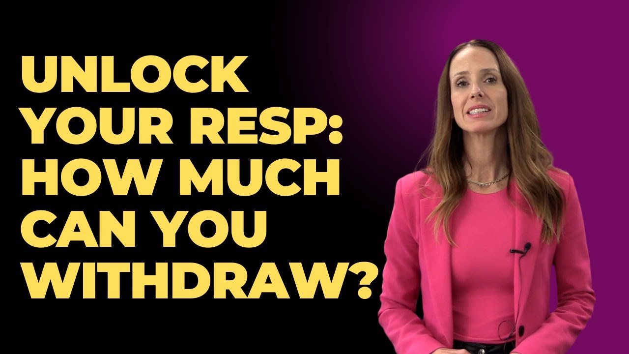 How to Make RESP Withdrawals: Everything You Need to Know!