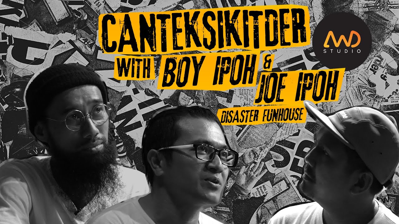 #CantekSikitDerS2 - Boy & Joe Ipoh - Disaster Funhouse
