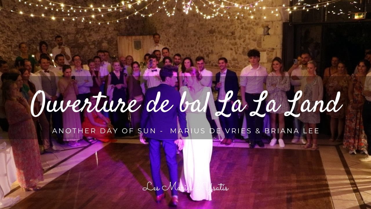 Ouverture de Bal La La Land by Les Mari&eacute;s d'Ysatis- Pauline & Victor
