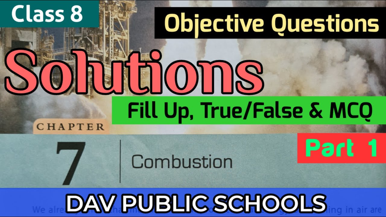DAV class 8 Science Chapter 7 - Solutions, Fill Up, True/False, MCQ