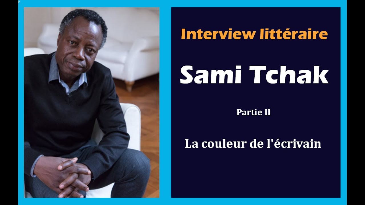 Entretien avec Sami Tchak, Partie 2: 