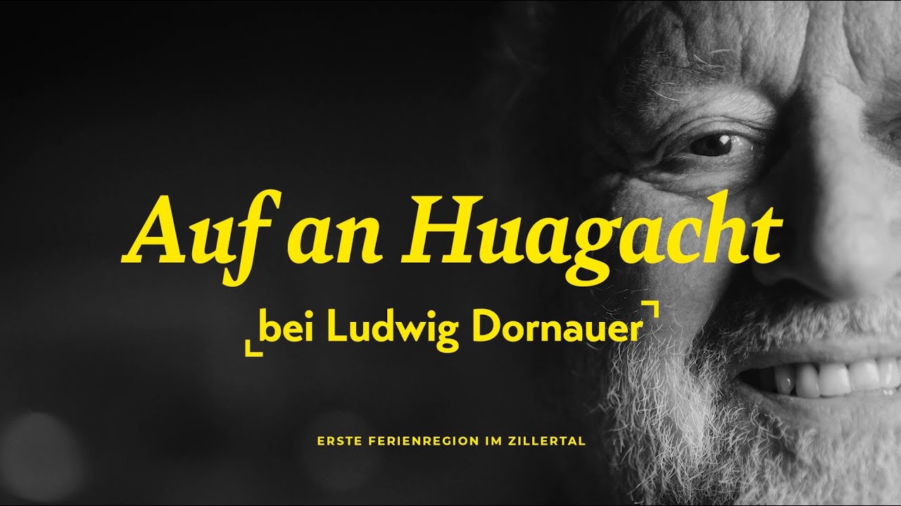 "Auf an Huagacht" bei Ludwig Dornauer