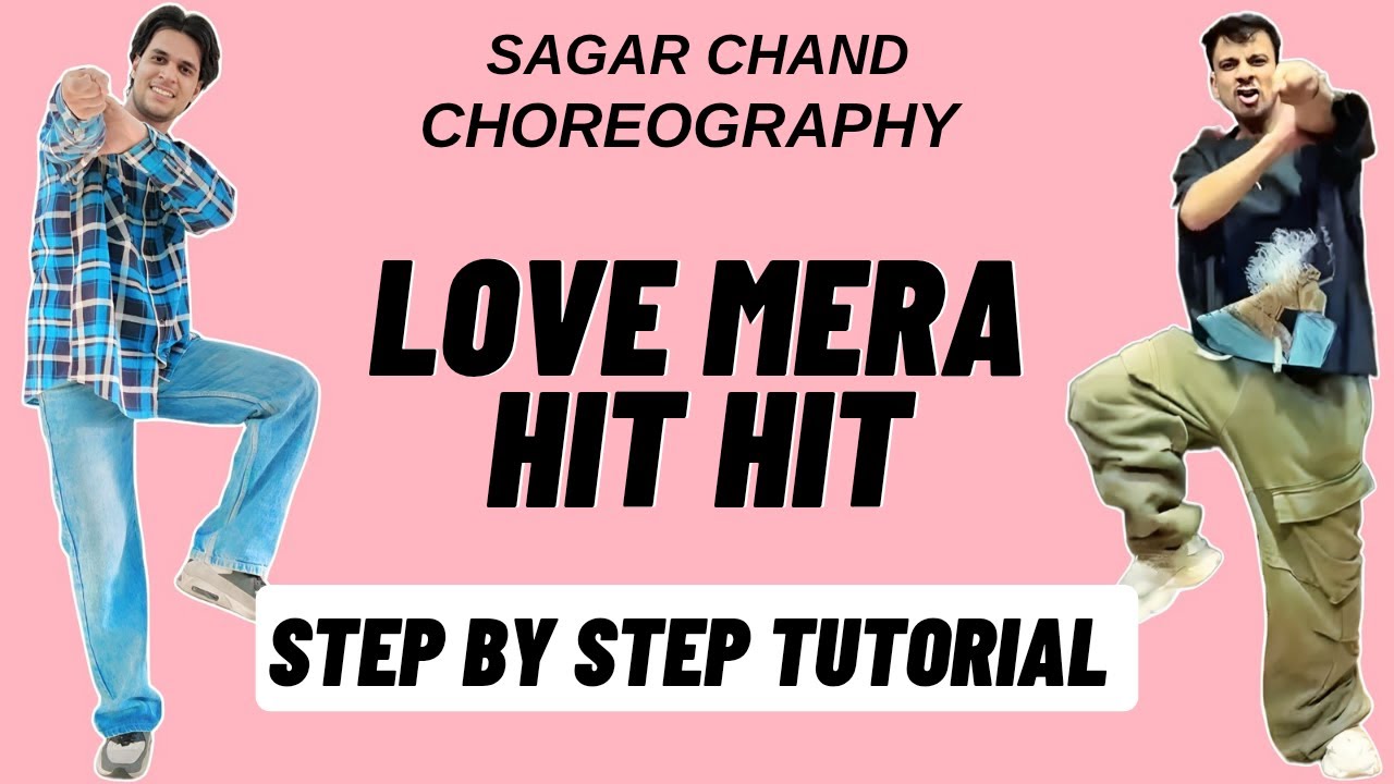 Love Mera Hit Hit Sagar Chand Dance Choreography Tutorial | Love Mera Hit Hit Dance Tutorialp