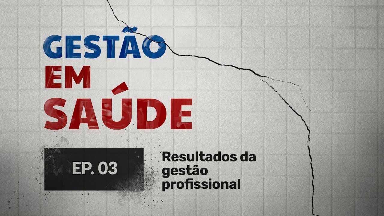 Gestão em Saúde - Episódio III