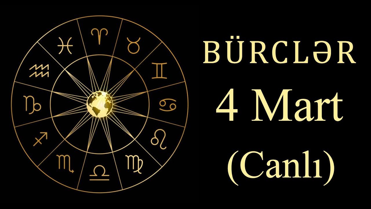 BÜRCLƏR - 4 MART (canlı)