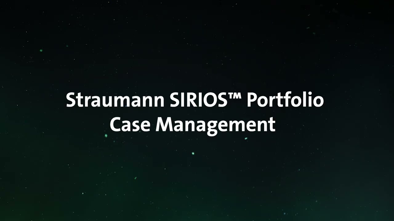 Straumann SIRIOS™ Portfolio - Case Management