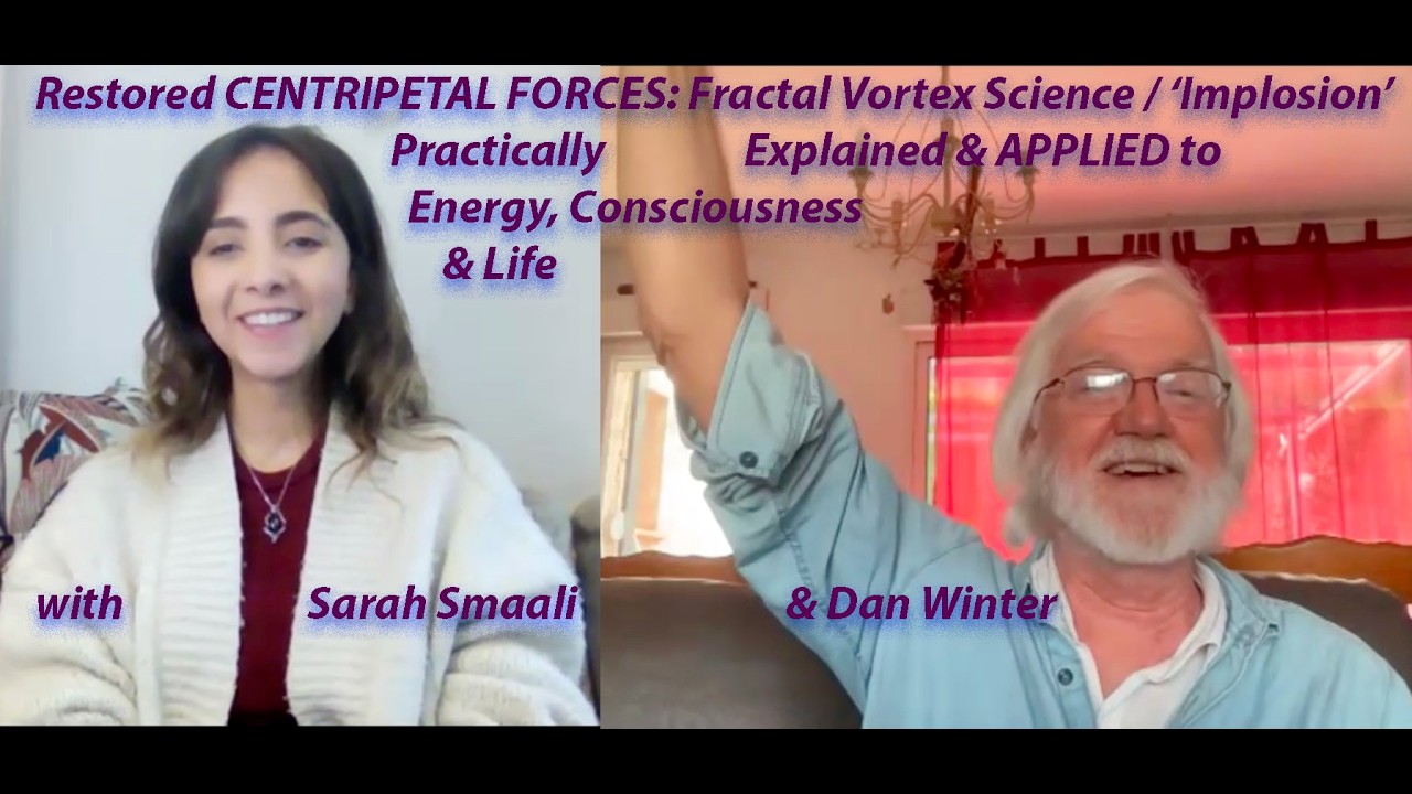 Restored CENTRIPETAL FORCES: Fractal Vortex Science / &lsquo;Implosion&rsquo; Graphically Explained & APPLIED
