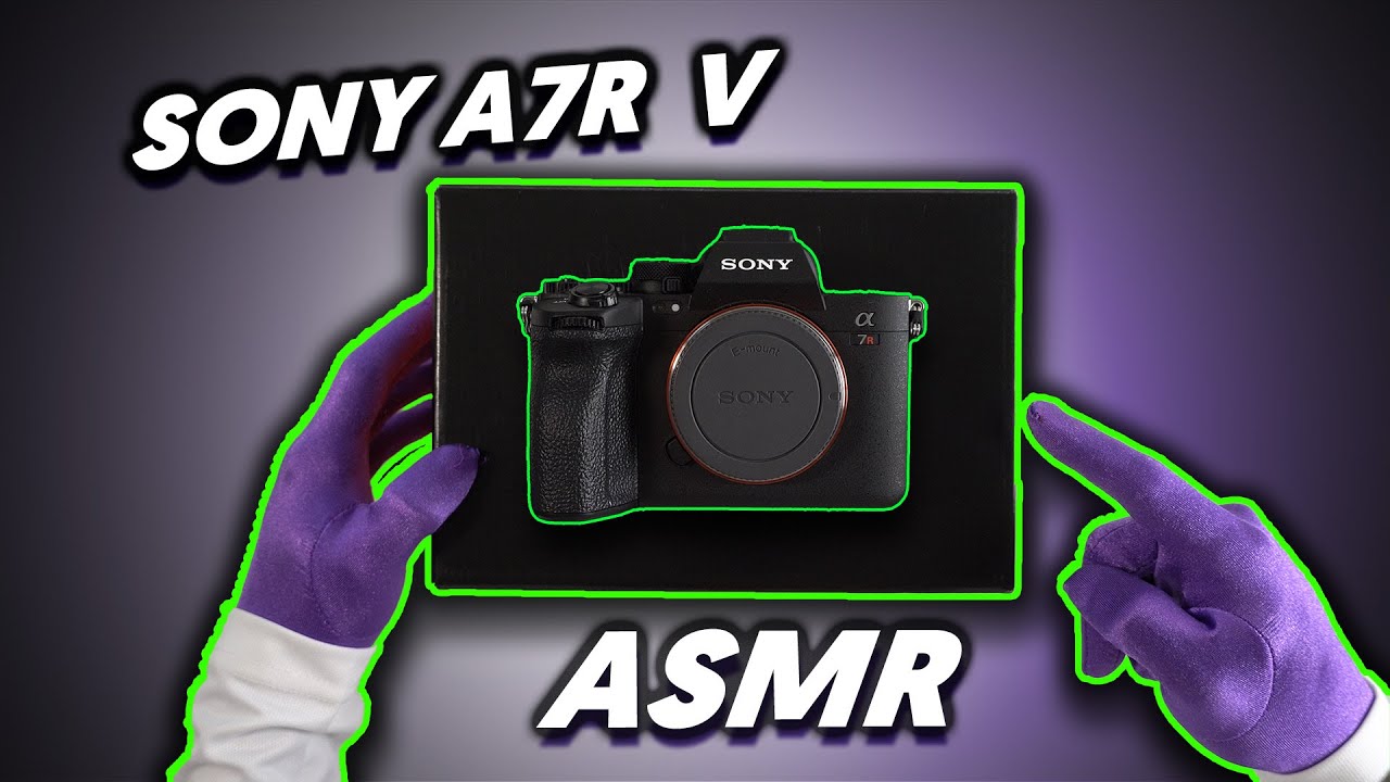 Sony A7R V ASMR Unboxing