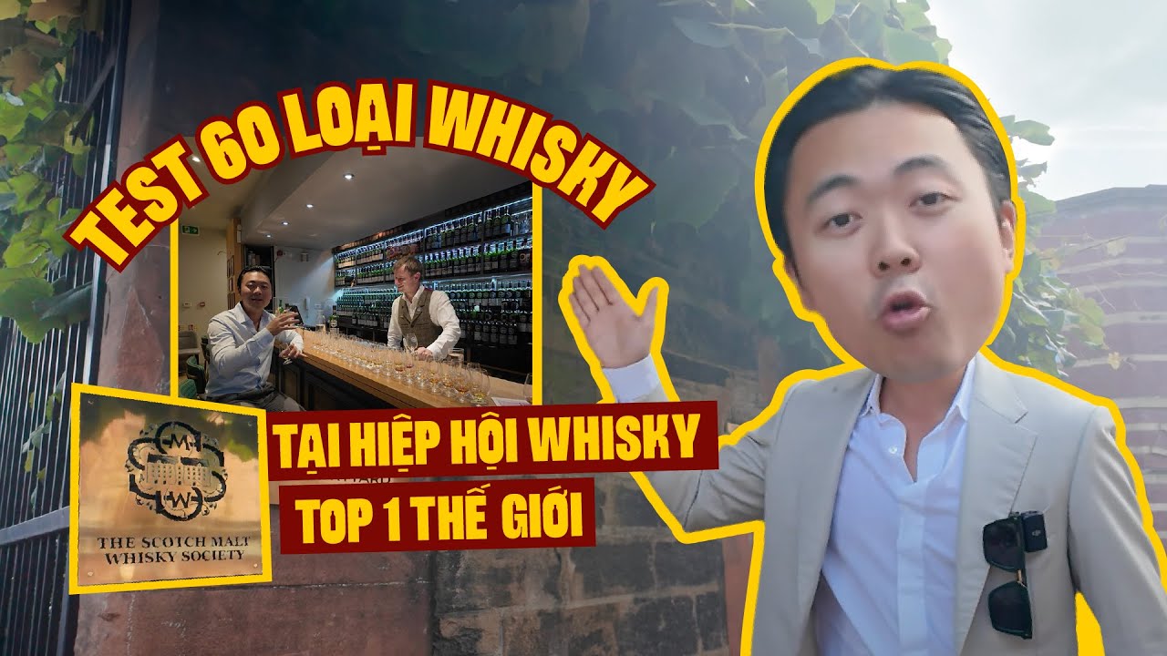 Test 60 loại Whisky tại Hiệp Hội Whisky TOP 1 Thế Giới - SMWS The Vault Visit