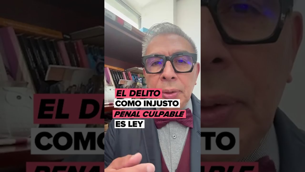 ⚖️📜 EL DELITO COMO INJUSTO PENAL CULPABLE ES LEY