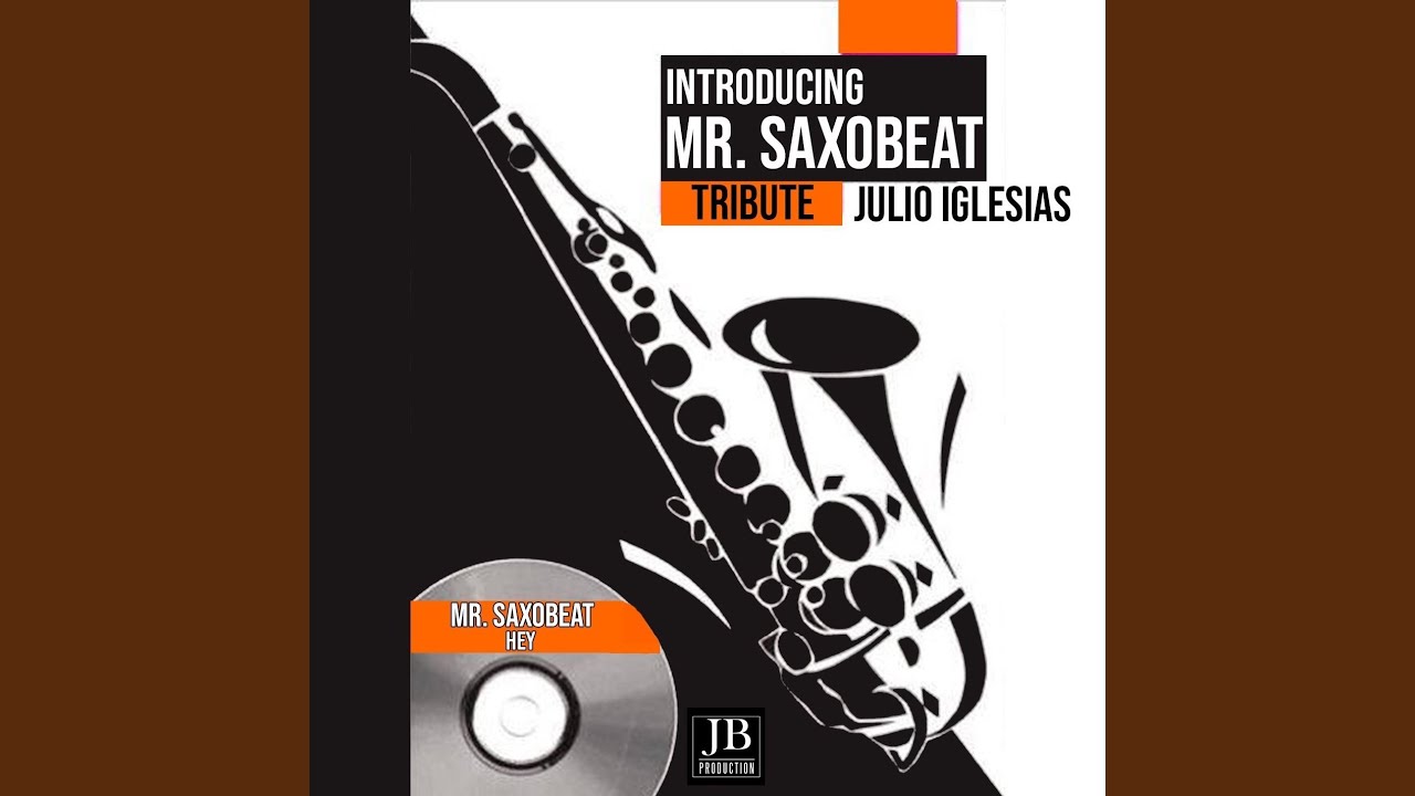 Hey (Julio Iglesias Sax Cover)