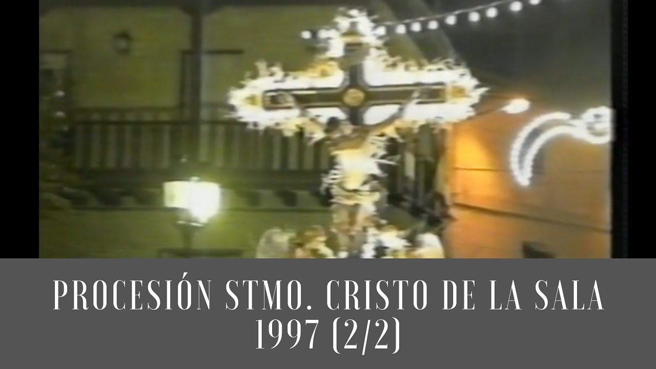 Procesión Stmo. Cristo de la Sala. Año 1997 (2/2)