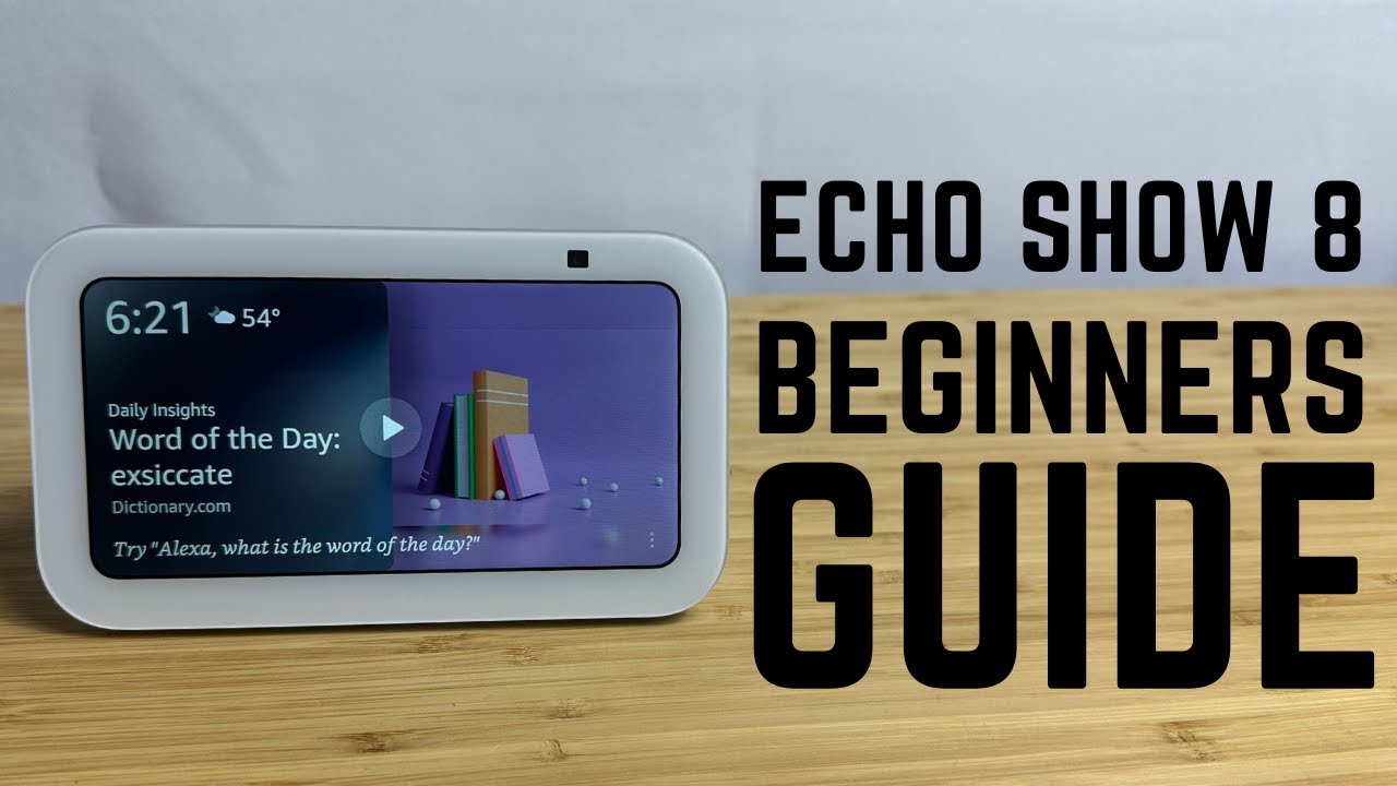 Echo Show 8 - Complete Beginners Guide
