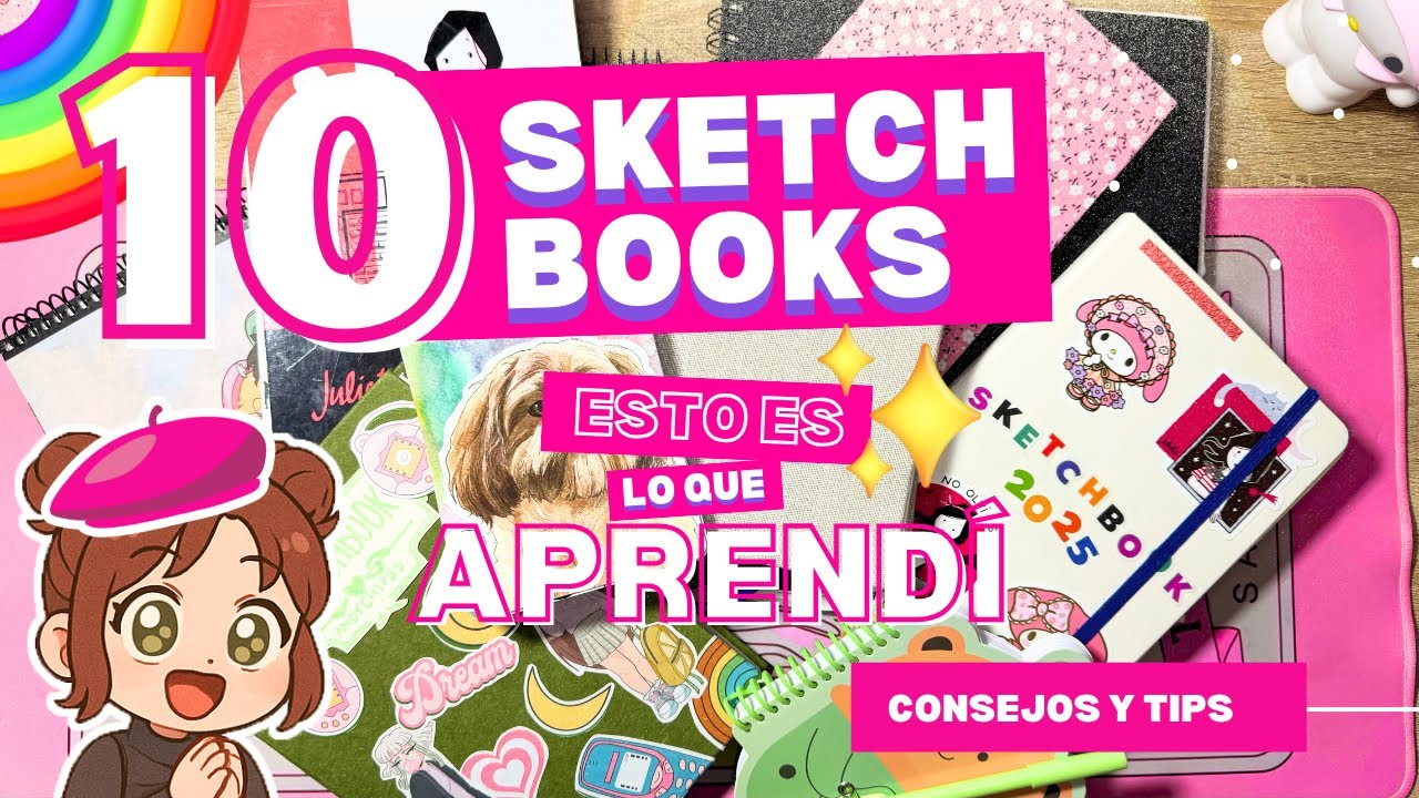 ✏️ Tengo 10 SKETCHBOOKS y esto es lo que aprendí | Tips para empezar el tuyo💖