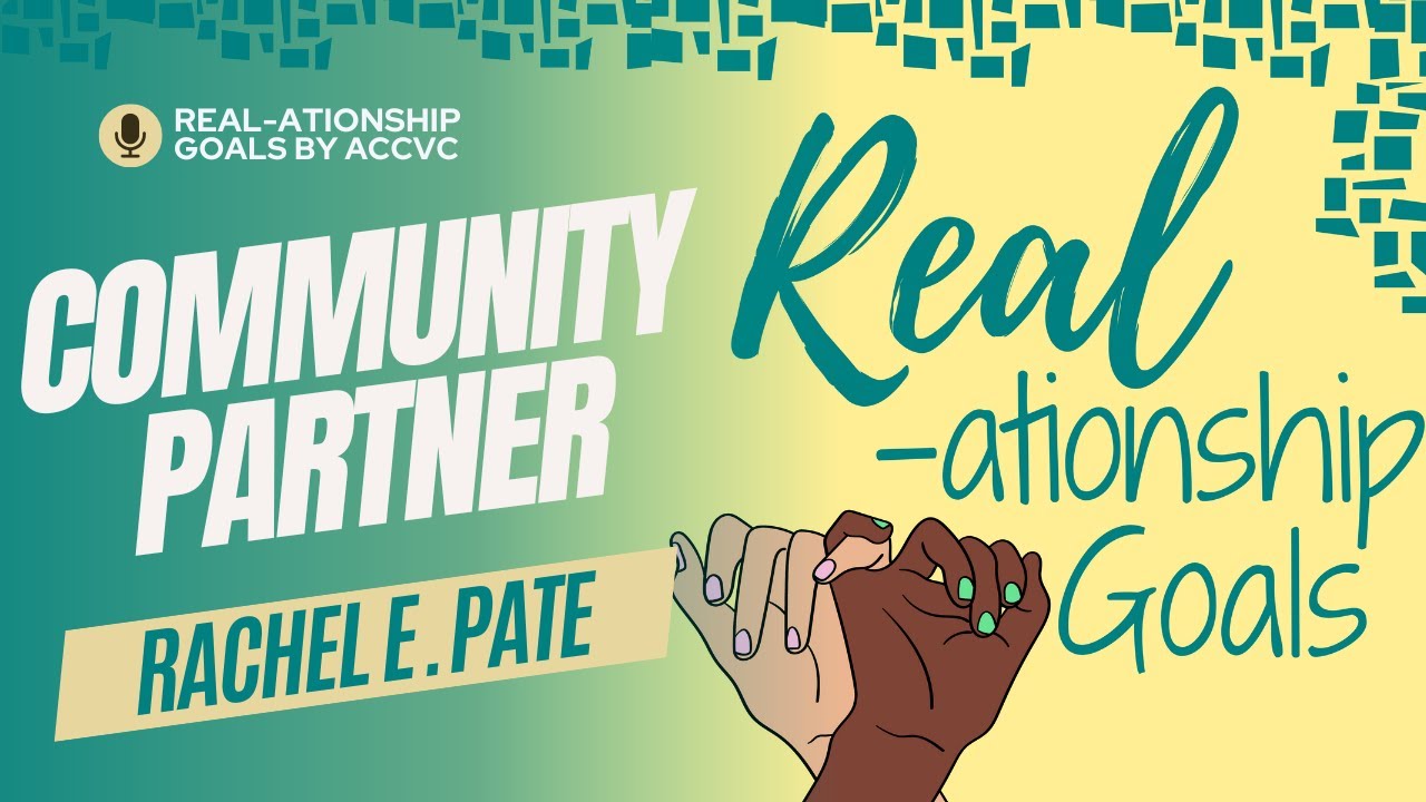 Real-ationship Goals S10 E1 | Community Partner: Rachel E. Pate