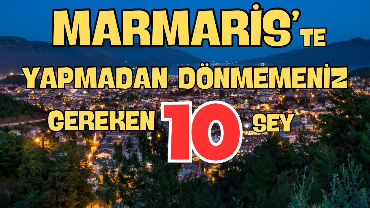 Marmaris'te Yapılacak 10 Muhteşem Şey | Tatil Planınız Hazır!