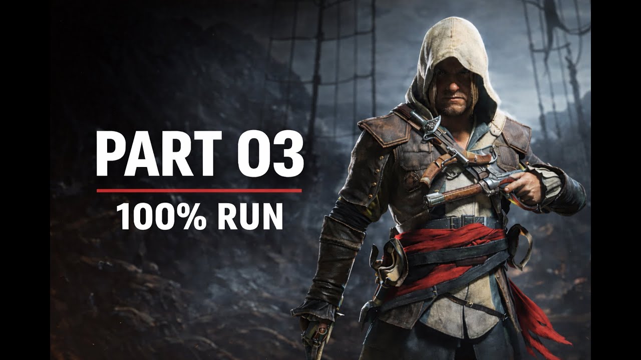 ASSASSIN’S CREED IV: BLACK FLAG | 100% COMPLETION | PART 03 | LIVE