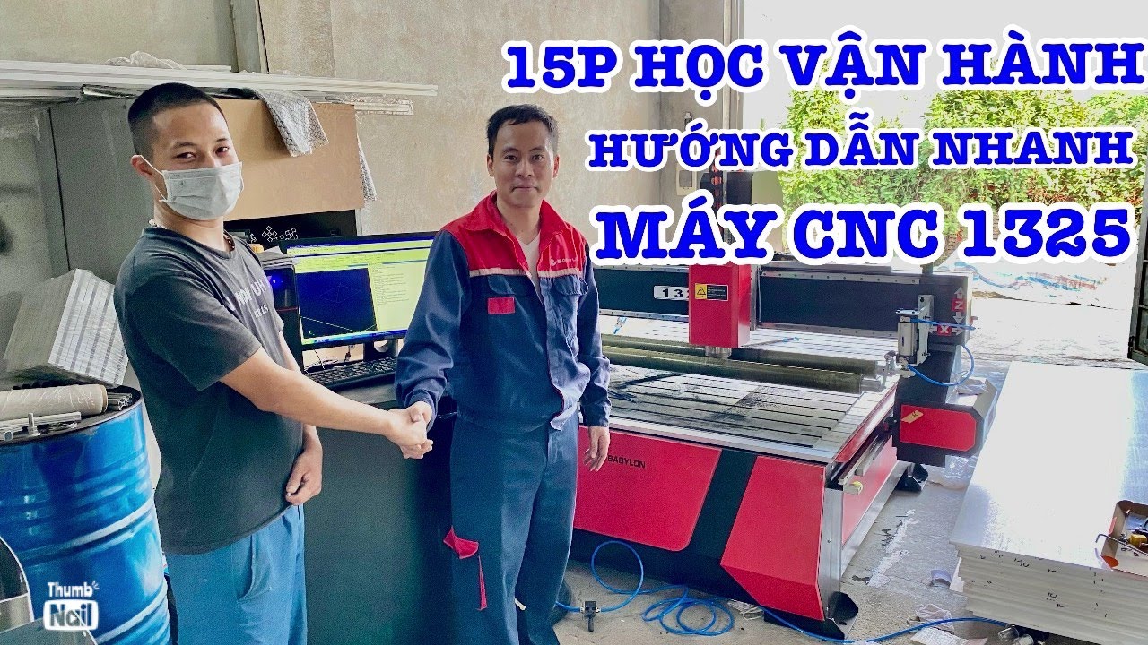 Hướng Dẫn Nhanh 15 Phút Sử Dụng Máy Cắt CNC 1325 Giá Rẻ, Dễ Sử Dụng