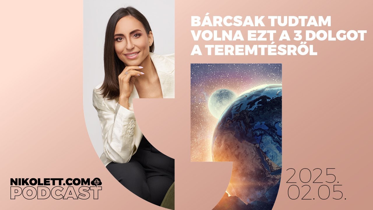 💫 Bárcsak tudtam volna ezt a 3 dolgot a teremtésről