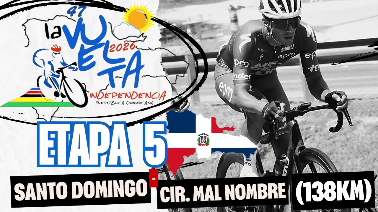 🔴EN VIVO - ETAPA 5 VUELTA CICLISTICA INDEPENDENCIA NACIONAL EN REPUBLICA DOMINICANA
