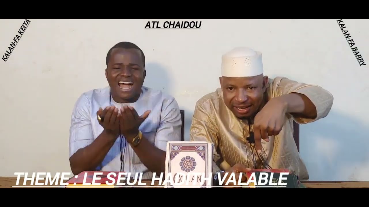 THEME : LE SEUL HADITH VALABLE . EMISSION ATL CHAIDOU PAR KALAN-FA BARRY ET KEITA LE 06/4/2025.