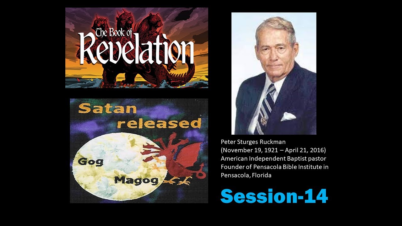 Millennial Gog and Magog  Peter Ruckman Book of Revelation Session 14