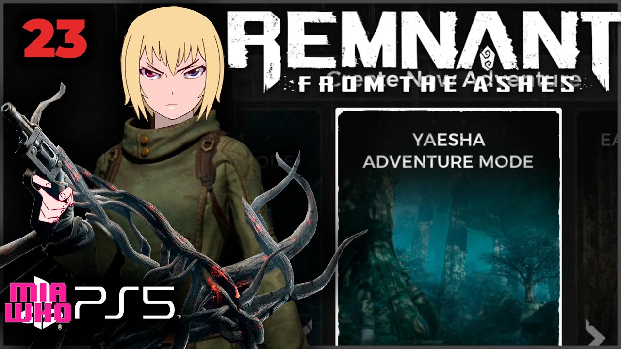 Adventure Mode: YAESHA 23 - Remnant: From the Ashes Walkthrough PS5