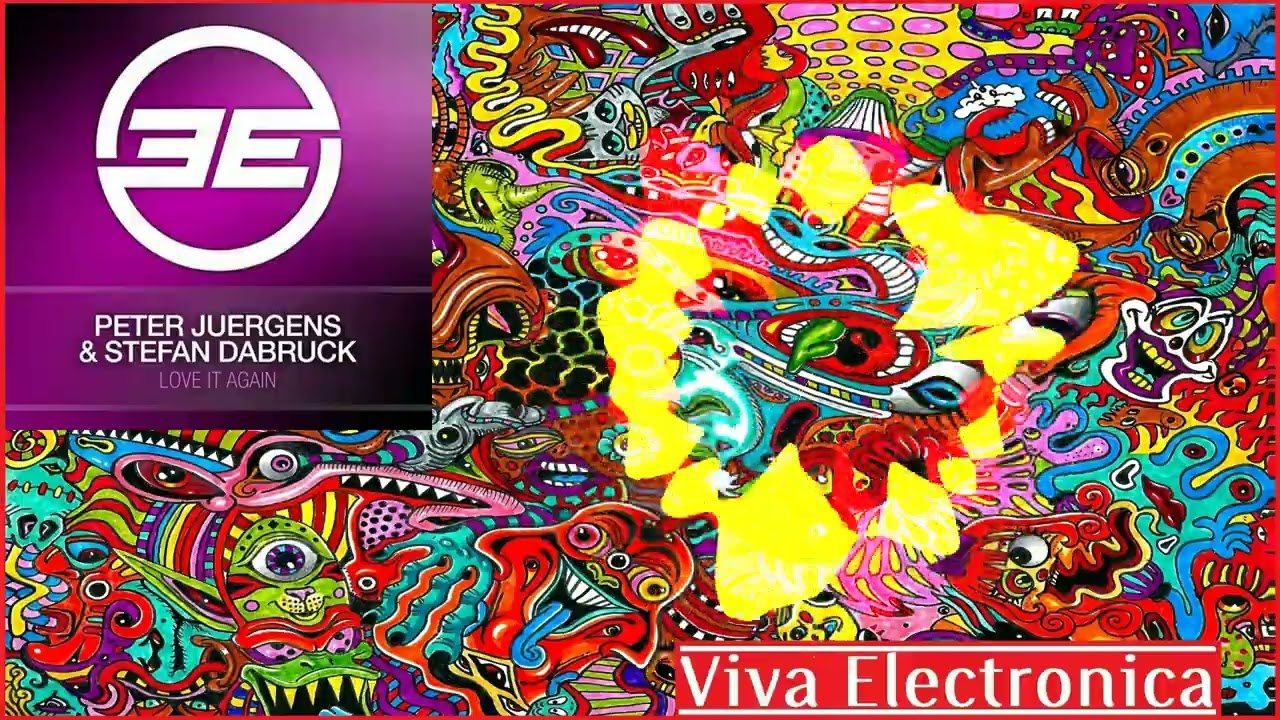 Peter Juergens & Stefan Dabruck - Love It Again (Original Mix) [Electronic Elements (Armada)]