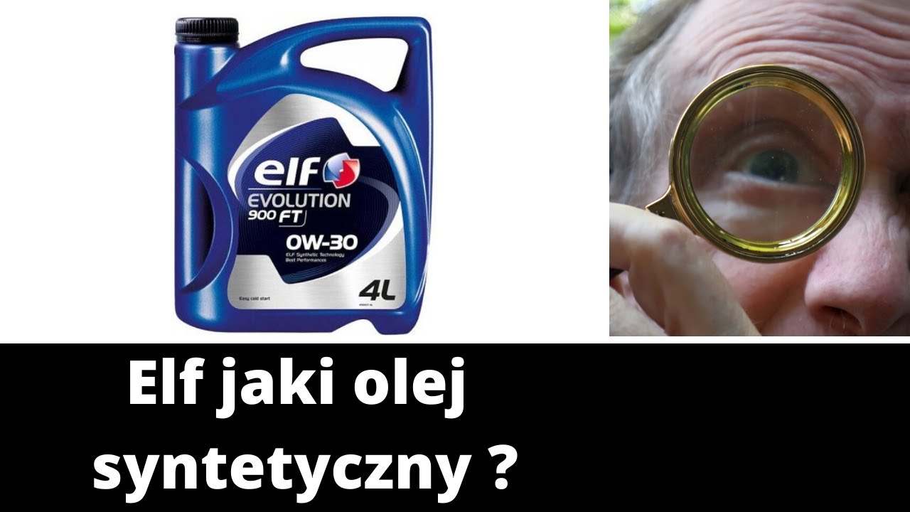 Elf jaki olej syntetyczny czy niezupełnie syntetyczny?
