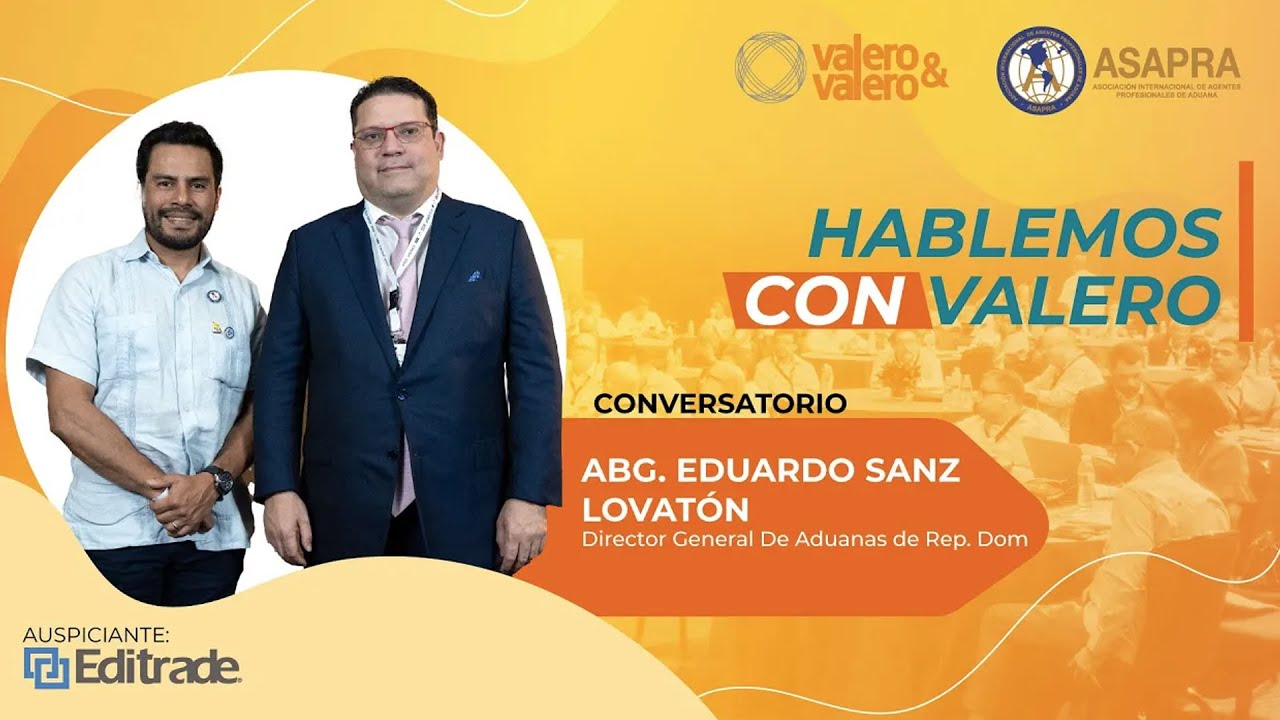 Conversatorio con Eduardo Sanz Lovatón Director General de Aduanas de República Dominicana