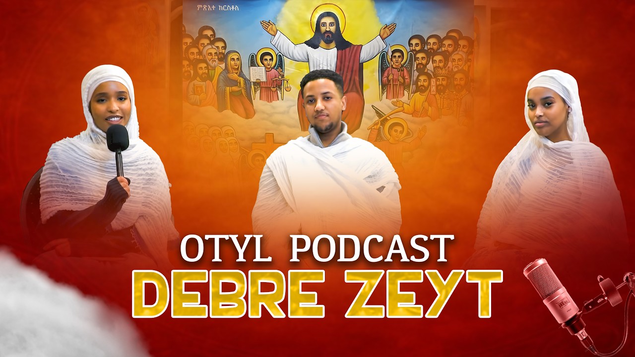 OTYL PODCAST #6: Debre zeyt - Femte uke av den store fasten | Ortodoks Tewahedo kirke i Oslo, Norge