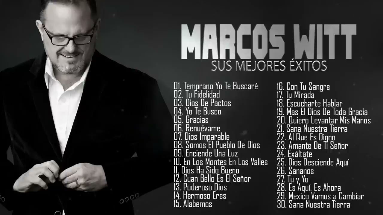 Lo Mejor De Marcos Witt en Adoración / MARCOS WITT SUS MEJORES ÉXITOS / Música Cristiana Que Inspira
