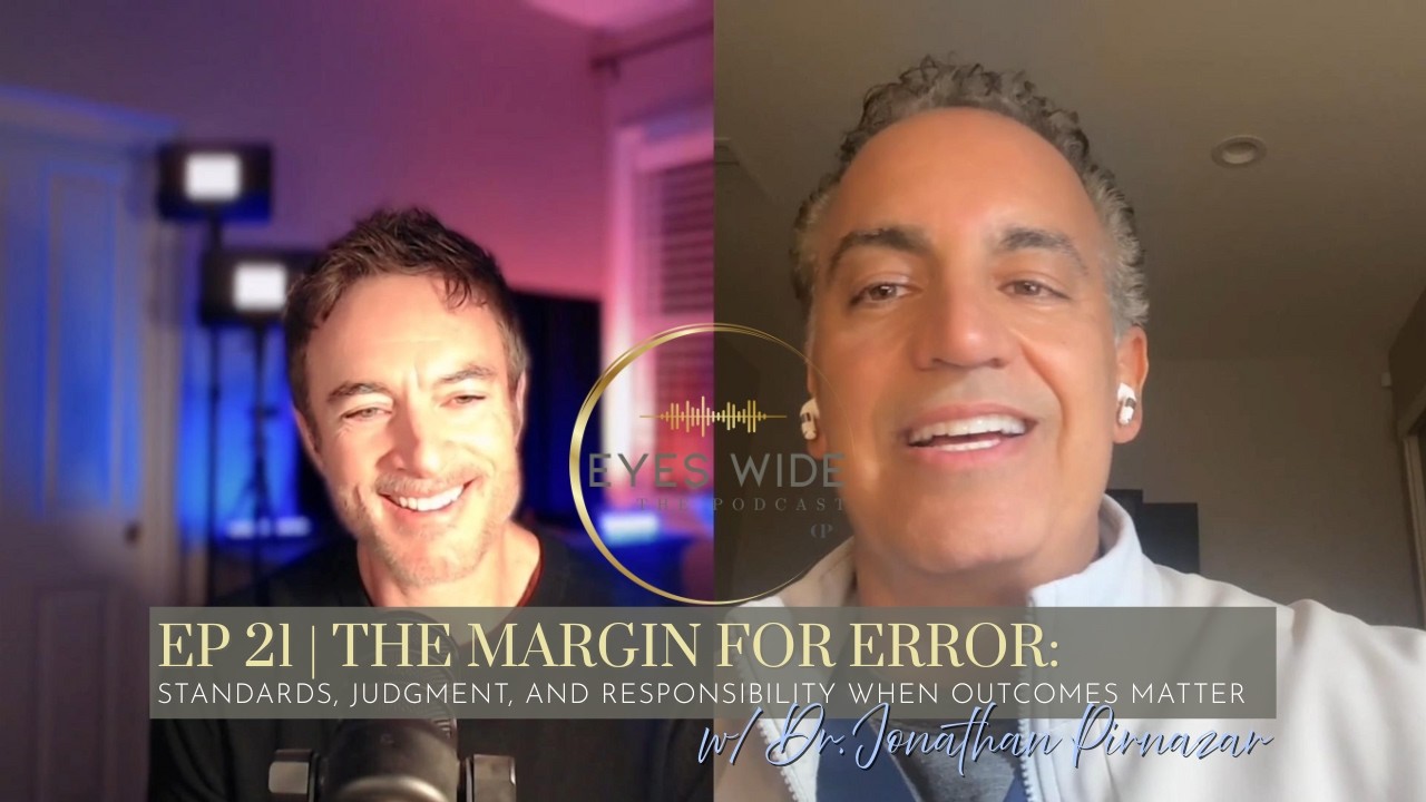 EP 21 | The Margin for Error: Standards, judgment, and responsibility when outcomes matter