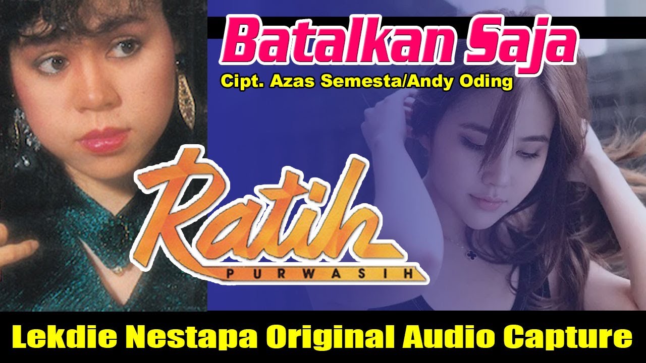 BATALKAN SAJA (Cipt. Azas Semesta/Andy Oding) - Vocal : Ratih Purwasih