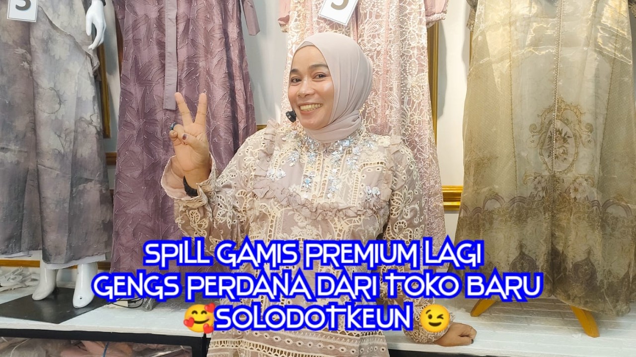 SPILL PERDANA GAMIS PREMIUM MEVVAH PRODUK PASAR TASIK CIDENG TOKO SOLODOT WA ADMIN 0815-7441-6212