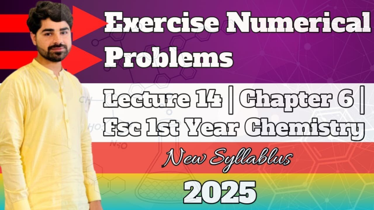 Exercise Numerical Problems | Lecture 14 |Chapter 6 | Fsc 1st Year Chemistry