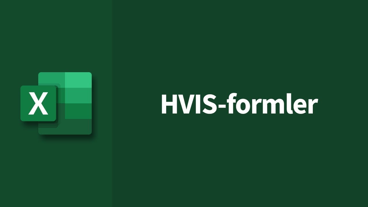 HVIS-formler ⋅ Kurs i Excel ⋅ Utdannet.no