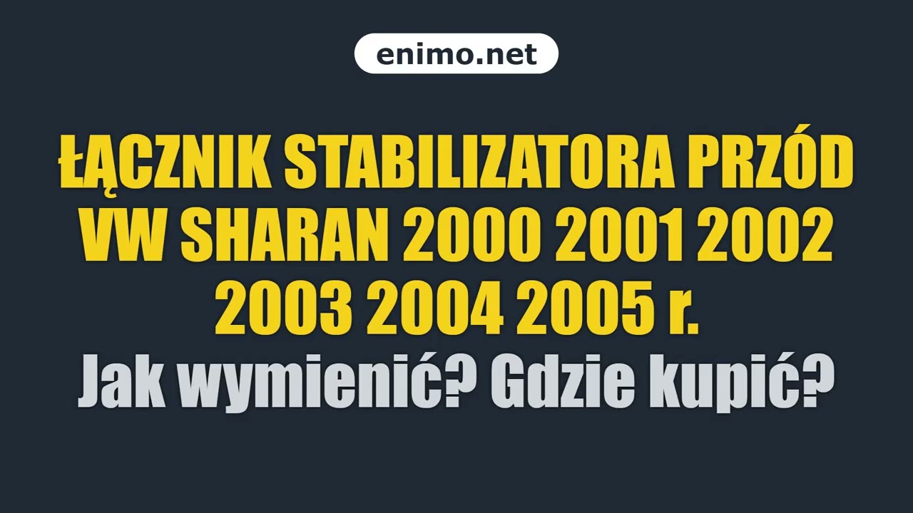 ŁĄCZNIK STABILIZATORA PRZÓD VW SHARAN 2000 2001 2002 2003 2004 2005 r. Jak wymienić? Gdzie kupić?