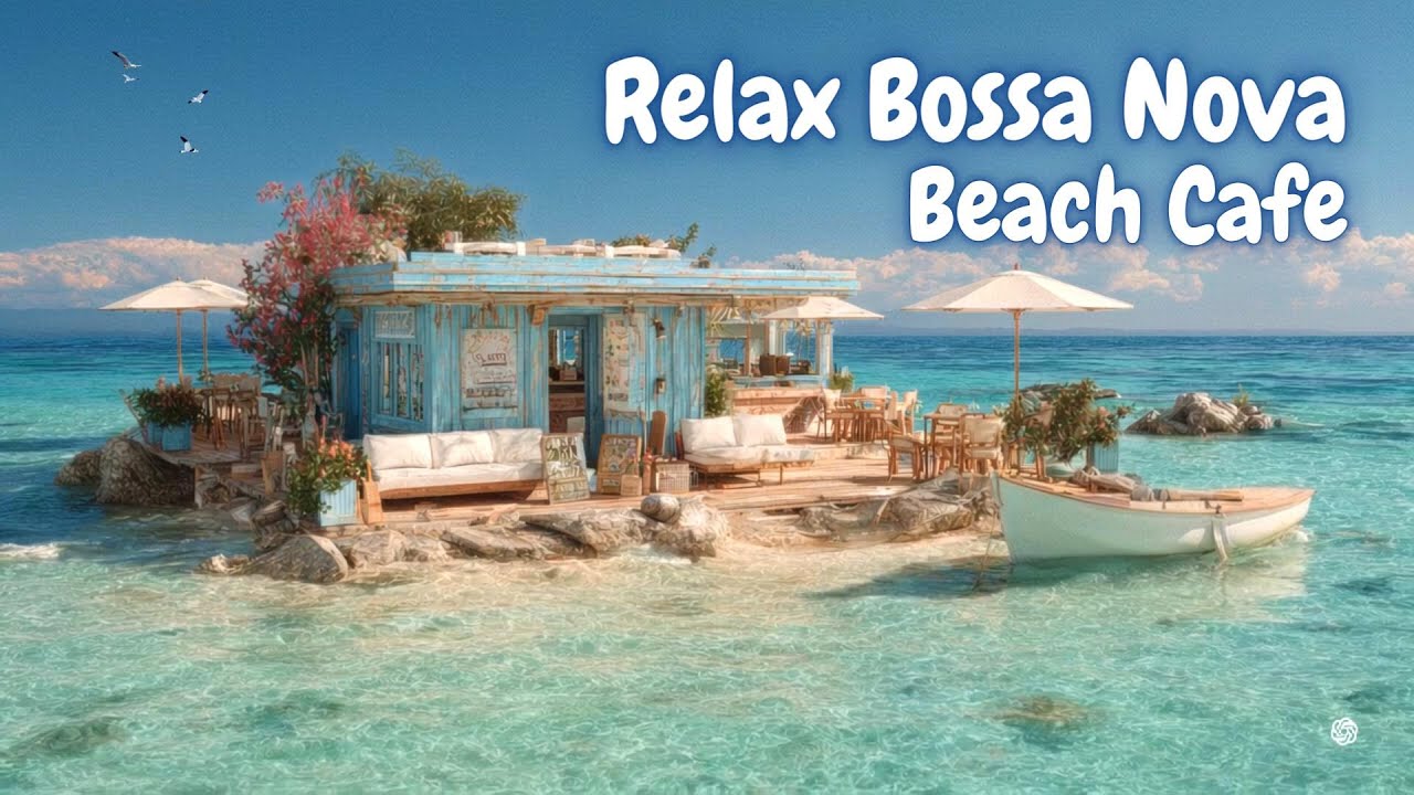 【Playlist】素敵な１日が始まる朝をBeachカフェで🎧Relaxボサノバ🍃海の波音  / 女性ボーカル  / 洋楽［カフェBGM/リラックスBGM/作業用BGM］