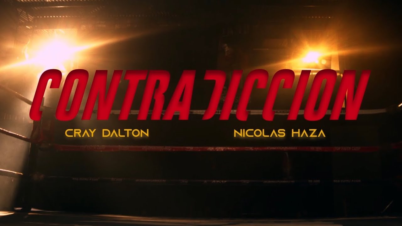 Nicolás Haza, Cray Dalton- CONTRADICCIÓN (VIDEO OFICIAL)