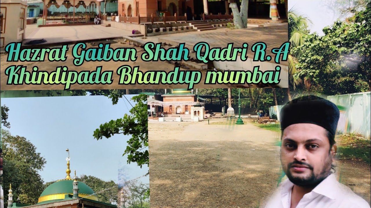 sarkar hazrat Gaiban shah r.a  Bhandup west khindipada dargah  ziyarat-e-wali allah by Mohammed Amin