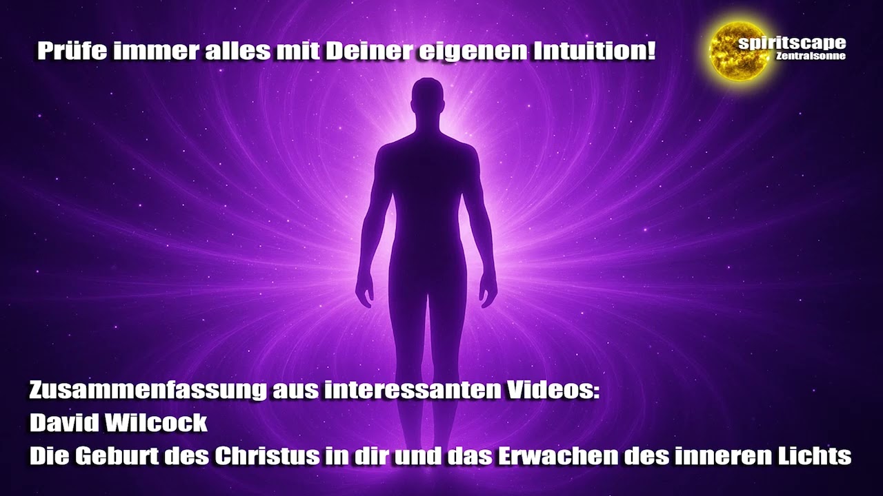 David Wilcock – Die Geburt des Christus in dir und das Erwachen des inneren Lichts – Zusammenfassung